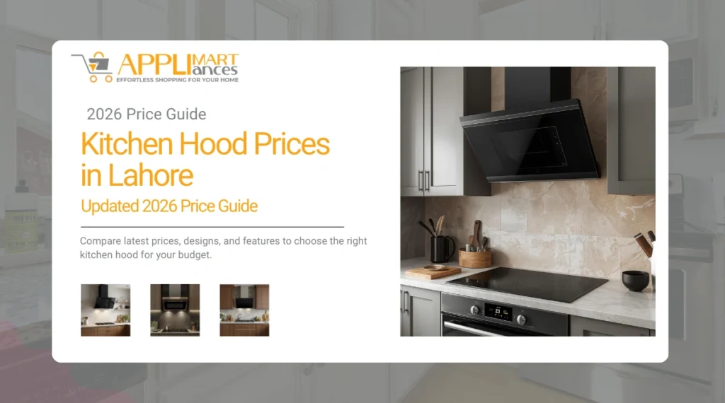 Kitchen hood prices in Lahore 2026 – updated price guide for chimney and electric hoods