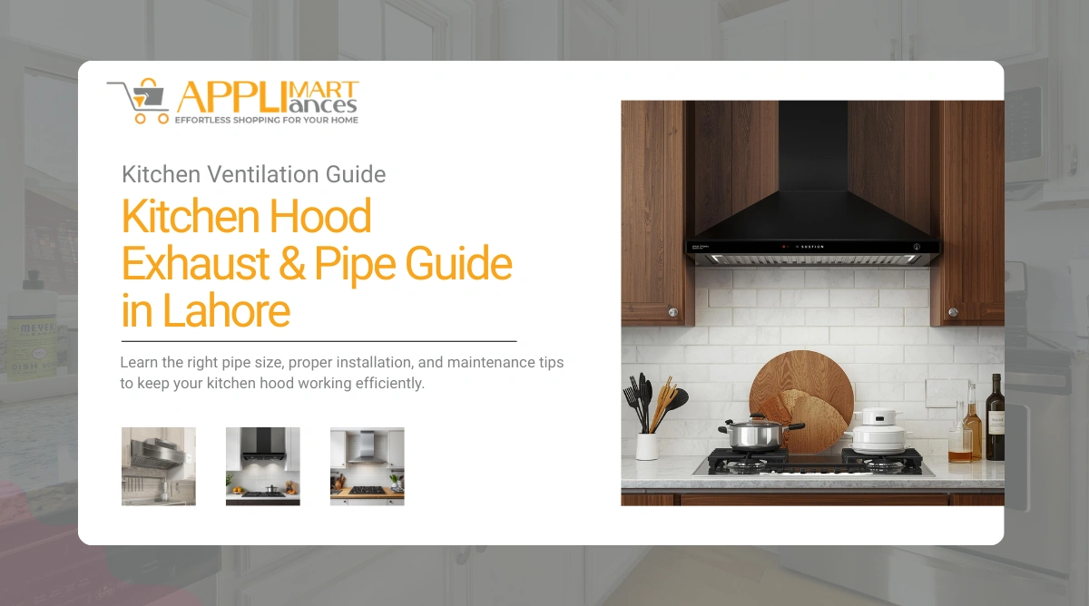 Kitchen hood exhaust and pipe guide in Pakistan – size, installation and maintenance